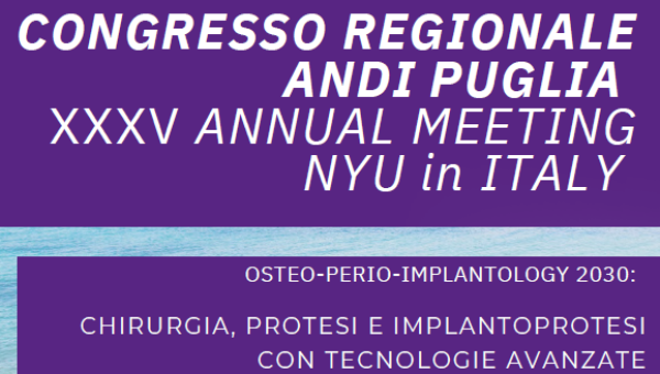 CONGRESSO REGIONALE ANDI PUGLIA XXXV ANNUAL MEETING NYU in ITALY 